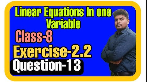 Q-13 Exercise-2.2|Class-8|There are 180 multiple choice questions in a test|Linear Equations