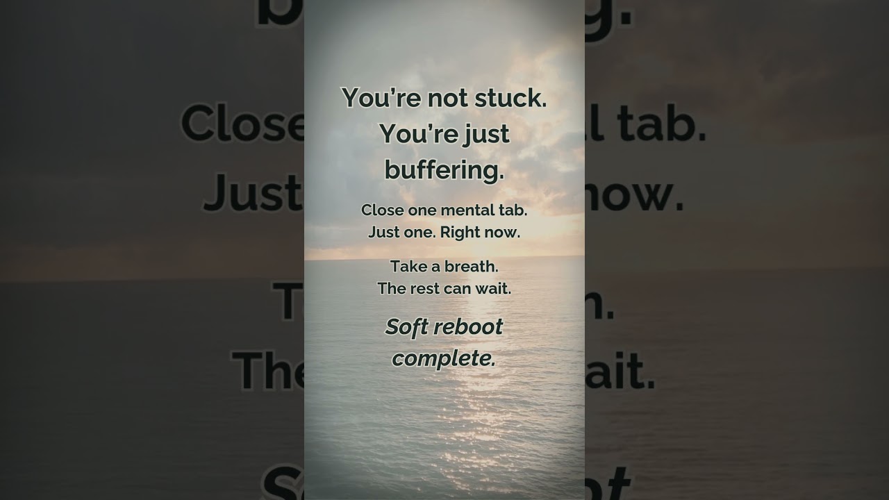 Feeling stuck? Watch this soft reboot. 