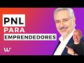 🦾🧠 PNL para Emprendedores ¿Qué es? ¿Cómo funciona? 🧠🦾