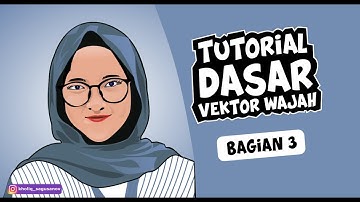 Tutorial Dasar Vektor Wajah - Bagian 3