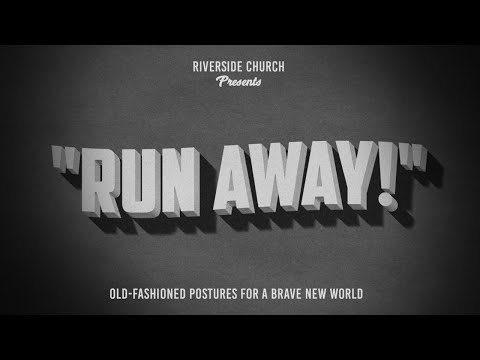 'Run Away!' | Old fashioned postures | 24 July 2022 Riverside Church
