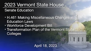 Vermont State House - H.461, Workforce Development Bill and Transformation Plan of the VSC 4/18/2023