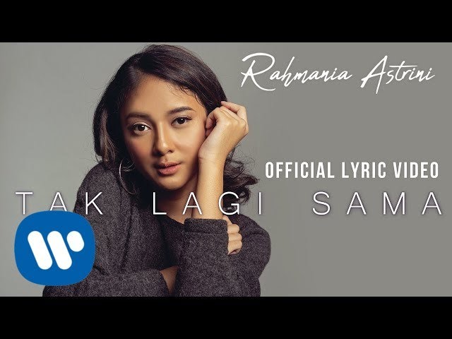 Rahmania Astrini - Tak Lagi Sama (Official Lyric Video) class=