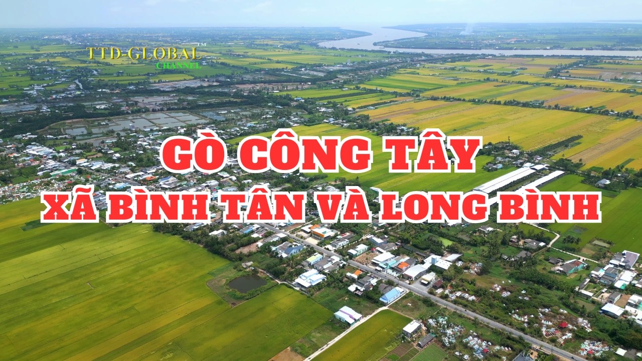 Khám phá xã Bình Tân và Long Bình Huyện Gò Công Tây Tiền Giang (cũ)