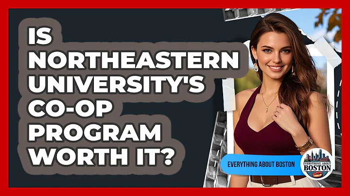 Is Northeastern University's Co-op Program Worth It? - Everything About Boston