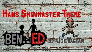 Hans Showmaster Theme- Ben and Ed by JoeVagian