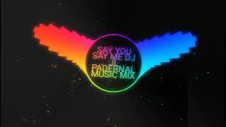 SAY YOU SAY ME (DJ JL)