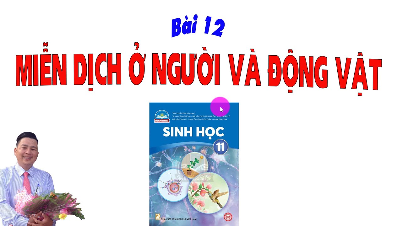 Sinh 11 CTST_Bài 12 Miễn dịch ở Người và Động vật