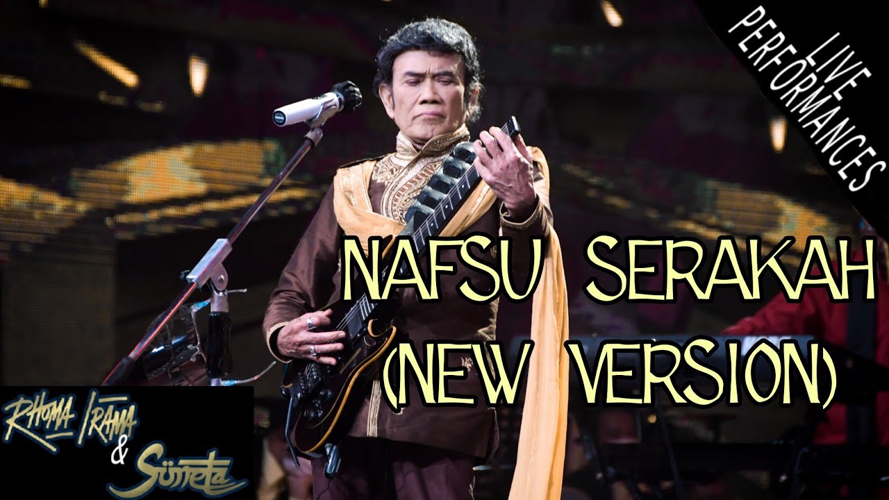 RHOMA IRAMA & SONETA GROUP - NAFSU SERAKAH [NEW VERSION] (LIVE)