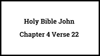Holy Bible John 4:22 Update