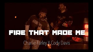 Charlie Farley X Cody Davis- Fire That Made Me (Official Lyric Video)