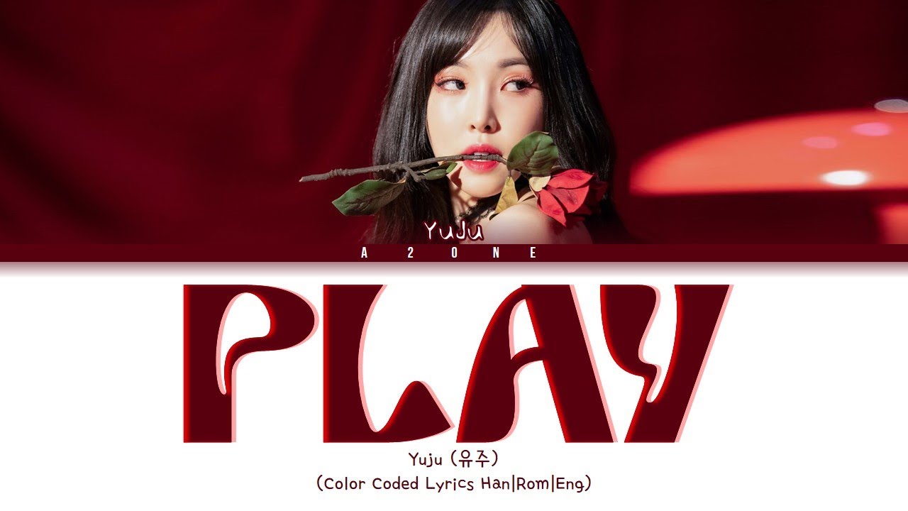 Play (놀이) Yuju (유주) [Color Coded Lyrics HanRomEng] YouTube