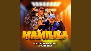 Mamilila feat Ecko Star Y Bad U0026 Yung Levy