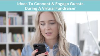 Ideas To Connect And Engage Guests During A Virtual Fundraiser