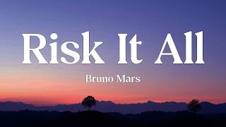 Bruno Mars - Risk It All (Lyrics)