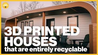 These 3D Printed Houses Are Entirely Recyclable And Take 1 Week To Build
