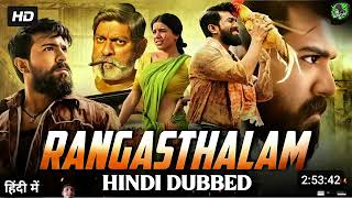 Rangasthalam Movie 2025 Ram Charan Rangasthalam Movie Hindi Dubbed Rangasthalam