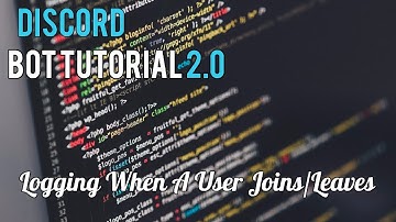 Discord Bot Tutorial 2.0 | Logging When A User Joins/Leaves [8]