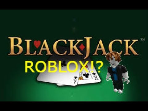 Black Jack In Roblox Youtube - black jack roblox