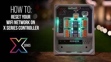 X Series - How To: Reset Wifi Network on X Series Controller