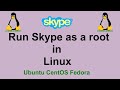 Run Skype as a root user in Linux Ubuntu CentOS Fedora | Open skypeforlinux as root
