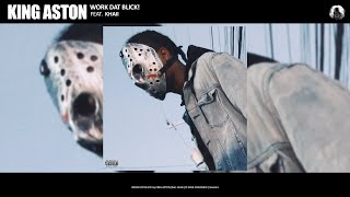 King Aston - Work Dat Blick Feat. Khaii Official Audio
