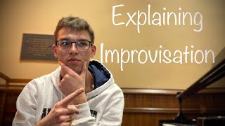Explaining Improvisation as I Improvise