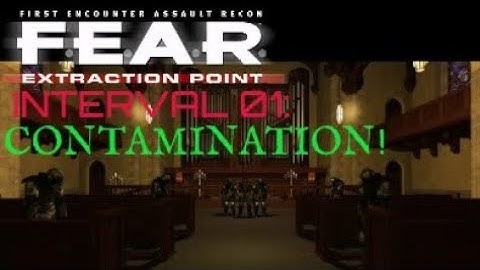 F.E.A.R. Extraction Point Interval 1: Contamination!