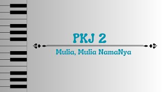Pkj 2  Mulia Mulia Namanya