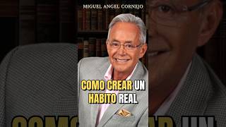 CONSIGUE LO QUE QUIERES! Cómo crear nuevos HÁBITOS RÁPIDAMENTE - Miguel Ángel Cornejo