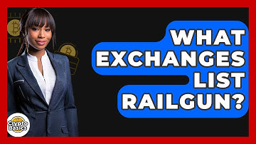 What Exchanges List Railgun? - CryptoBasics360.com