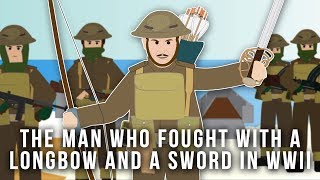 The Man who Fought with a Longbow and a Sword in WWII