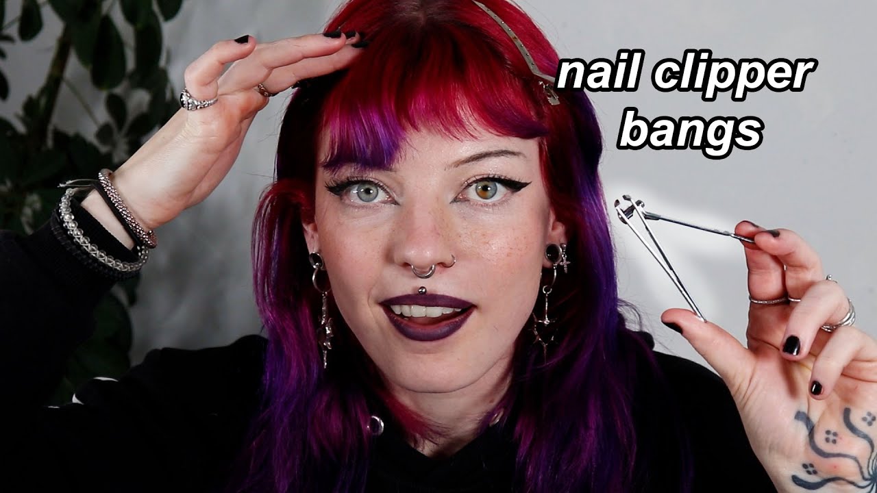cutting my bangs with nail clippers (obviously terrible idea)