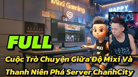 FULL: Độ Mixi Gọi Điện Cho Thanh Niên Phá Server GTAV Để Giải Quyết