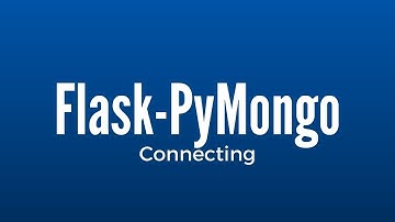 Connecting to a MongoDB in Flask Using Flask-PyMongo