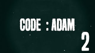We lost some of our crew. We lost our ship | CODE:ADAM LOG 002