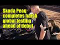 Skoda Peaq completes harsh global testing ahead of debut