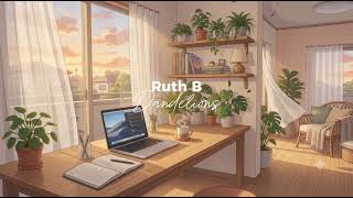 Ruth B-Dandelions Slowed + Reverb | Lofi Remix