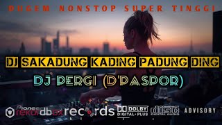 DJ SAKADUNG KADING PADUNG DING X  DJ PERGI (D'PASPOR) || DUGEM NONSTOP VIRAL TIKTOK