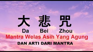 DA BEI ZHOU ( MANTRA WELAS ASIH YANG AGUNG ) DAN ARTI DARI  MANTRA