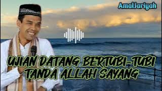 Ujian Datang Bertubi-tubi Tanda Allah Sayang - Kembali Ke Al-Qur'an Oleh Ust. Abdul Somad