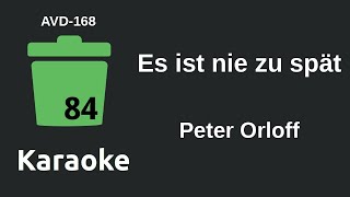 Peter Orloff - Es ist nie zu spät (Karaoke) [AVD-168]