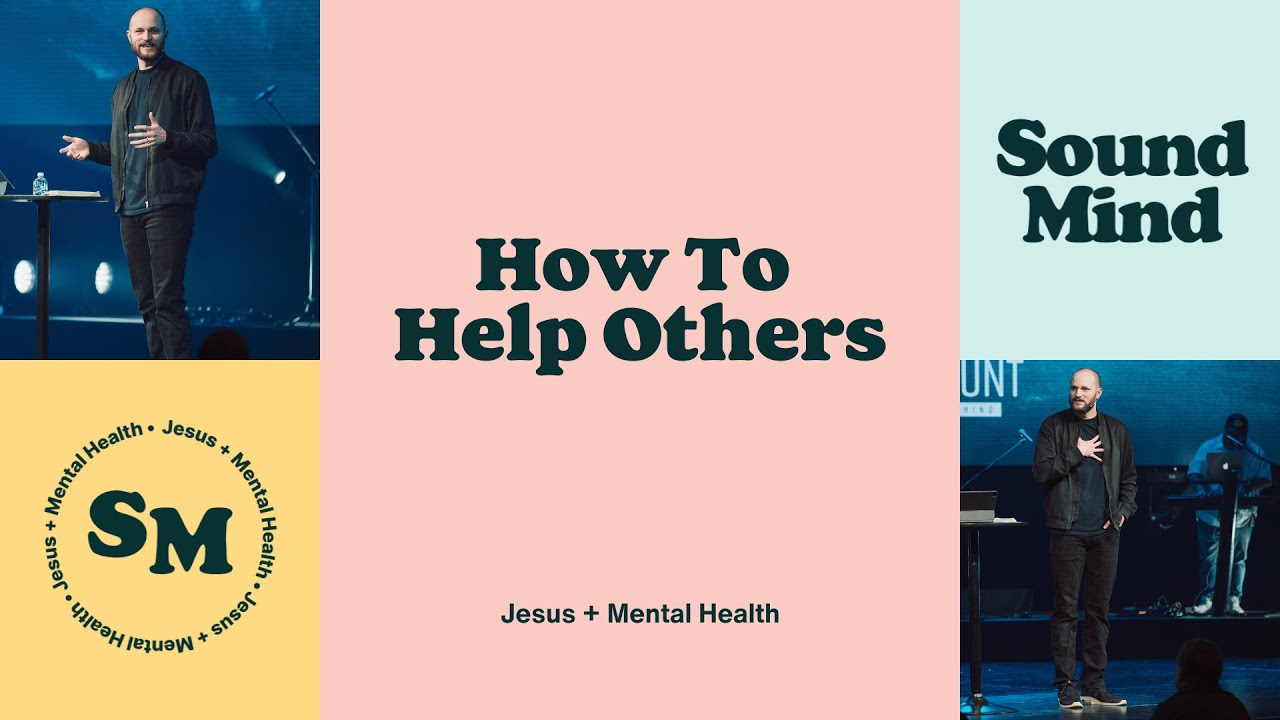 Sound Mind | How To Help Others | Scott Johnston - YouTube