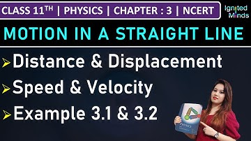 Class 11th Physics | Distance & Displacement | Speed & Velocity | Example 3.1 & 3.2 | Chapter 3