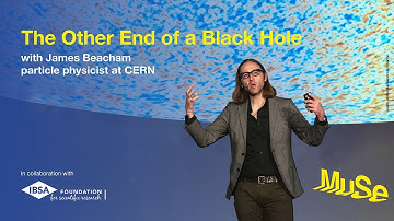 The Other End of a Black Hole with James Beacham (English)