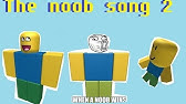 Roblox Noob Song Part 2 Youtube - roblox noob song karaoke