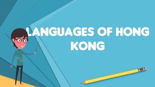 What is languages of hong kong?, explain kong, define kong