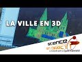 La ville en 3d  science en direct