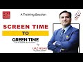 Screen time to green time by ijaz nisar