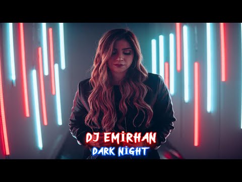 DJ Emirhan - Dark Night (Club Mix)